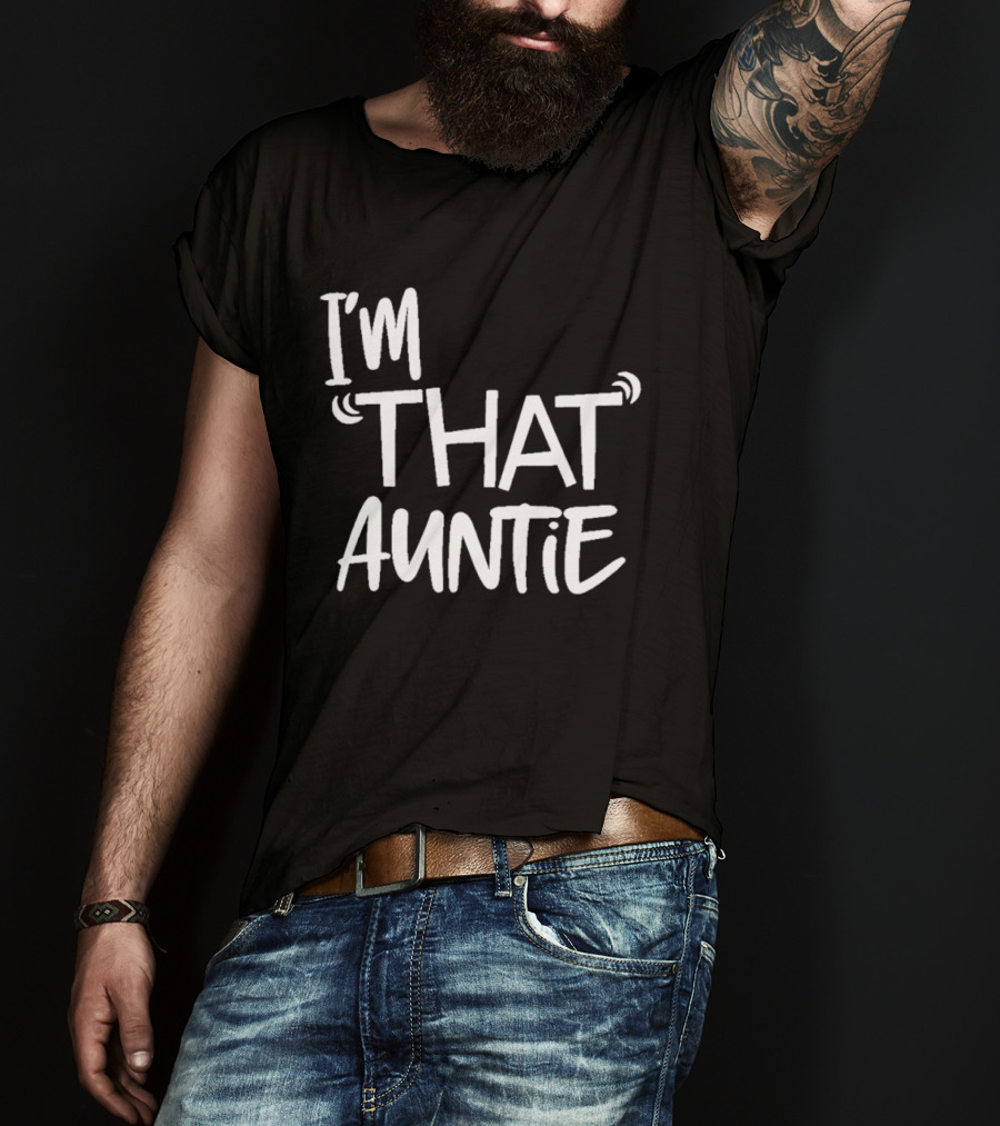 I'm That Auntie Text Bold Fun T-Shirt