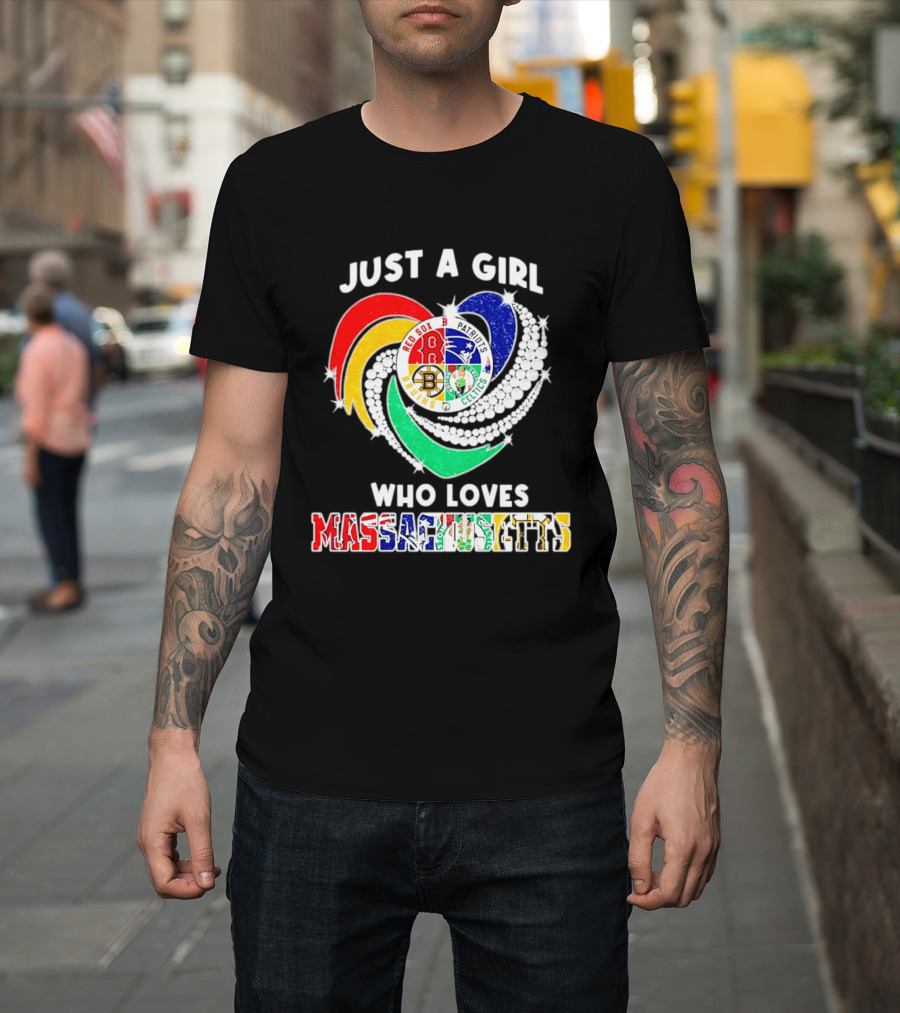 Just A Girl Who Loves Massachusetts Red Sox Patriots Bruins Celtics Heart T-Shirt