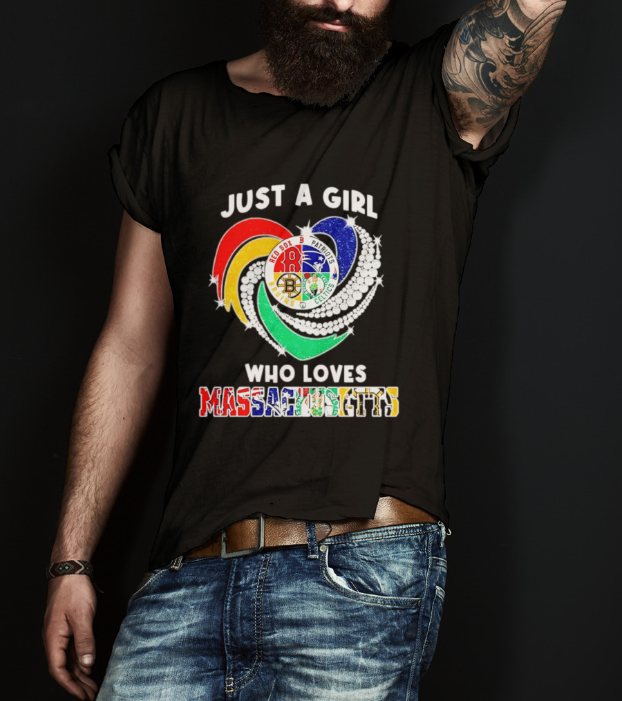 Just A Girl Who Loves Massachusetts Red Sox Patriots Bruins Celtics Heart T-Shirt