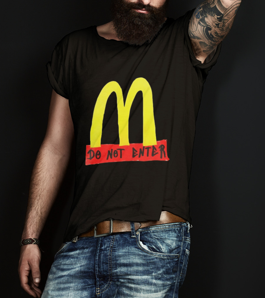 Do Not Enter They're Poisoning Us With The Food McDonald Two Sided T-Shirt