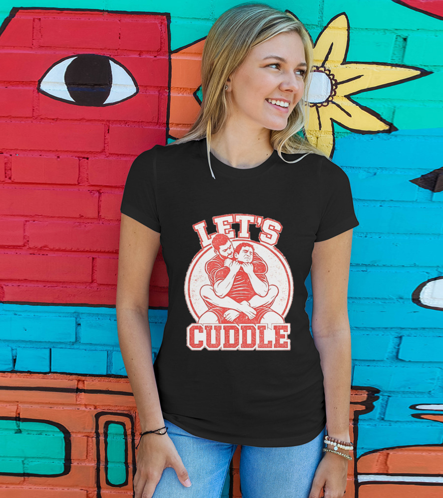 Let's Cuddle Wrestling Choke Hold T-Shirt