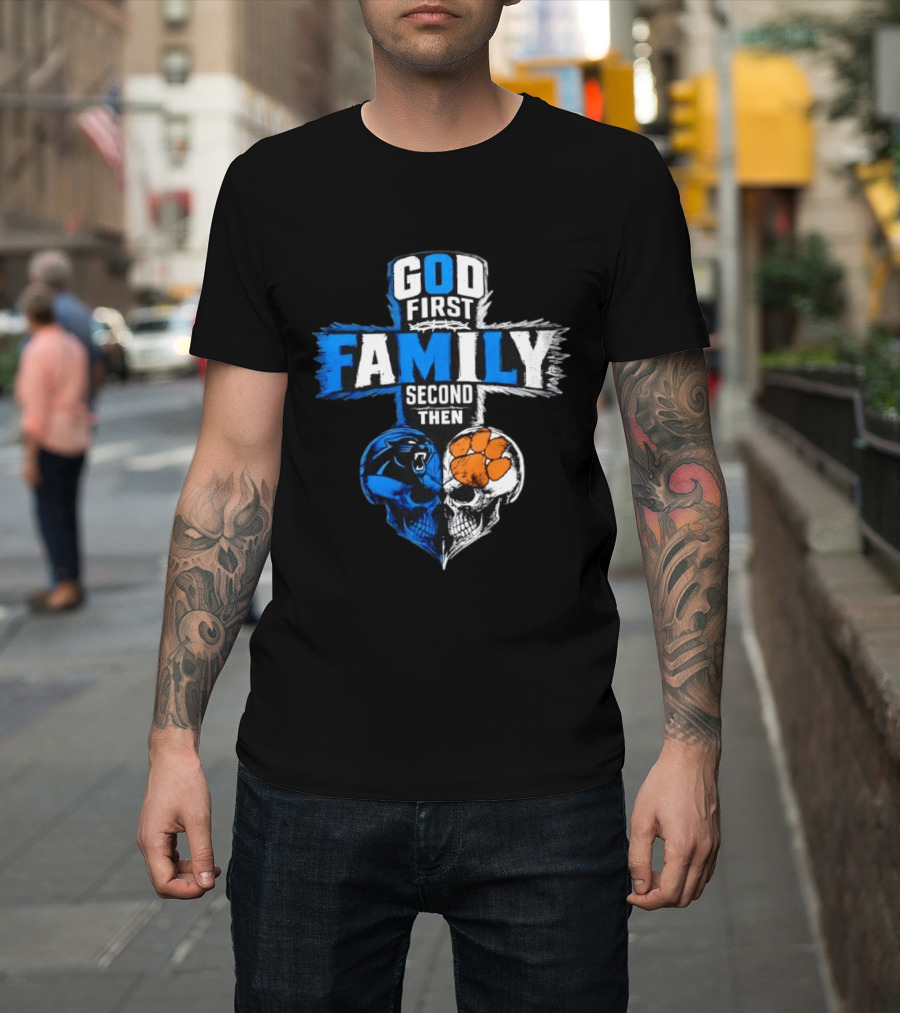 God First Family Second Then Carolina Panthers Clemson Tigers Skull Heart T-Shirt