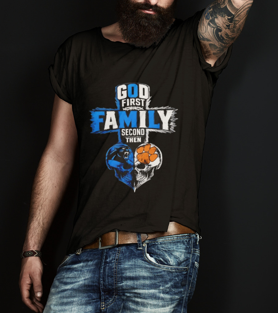 God First Family Second Then Carolina Panthers Clemson Tigers Skull Heart T-Shirt
