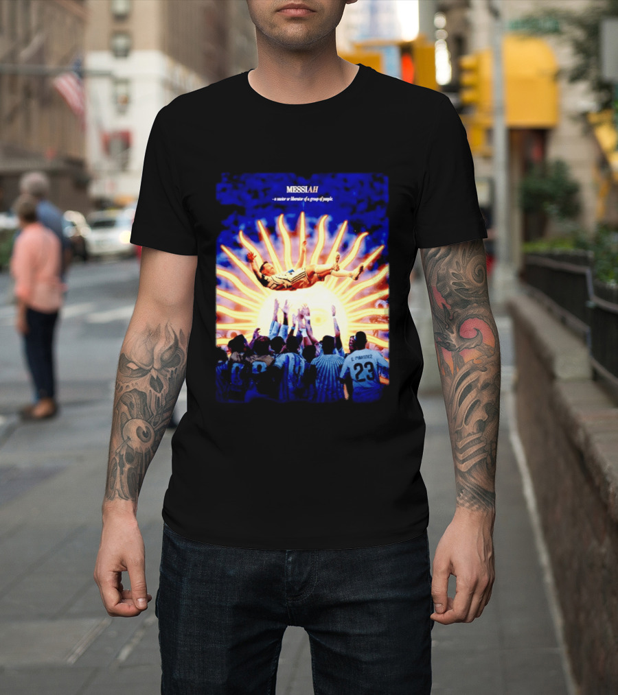 MESSIAH A Savior Or Liberator Of A Group Of People Soccer Celebration Iconic Moment T-Shirt