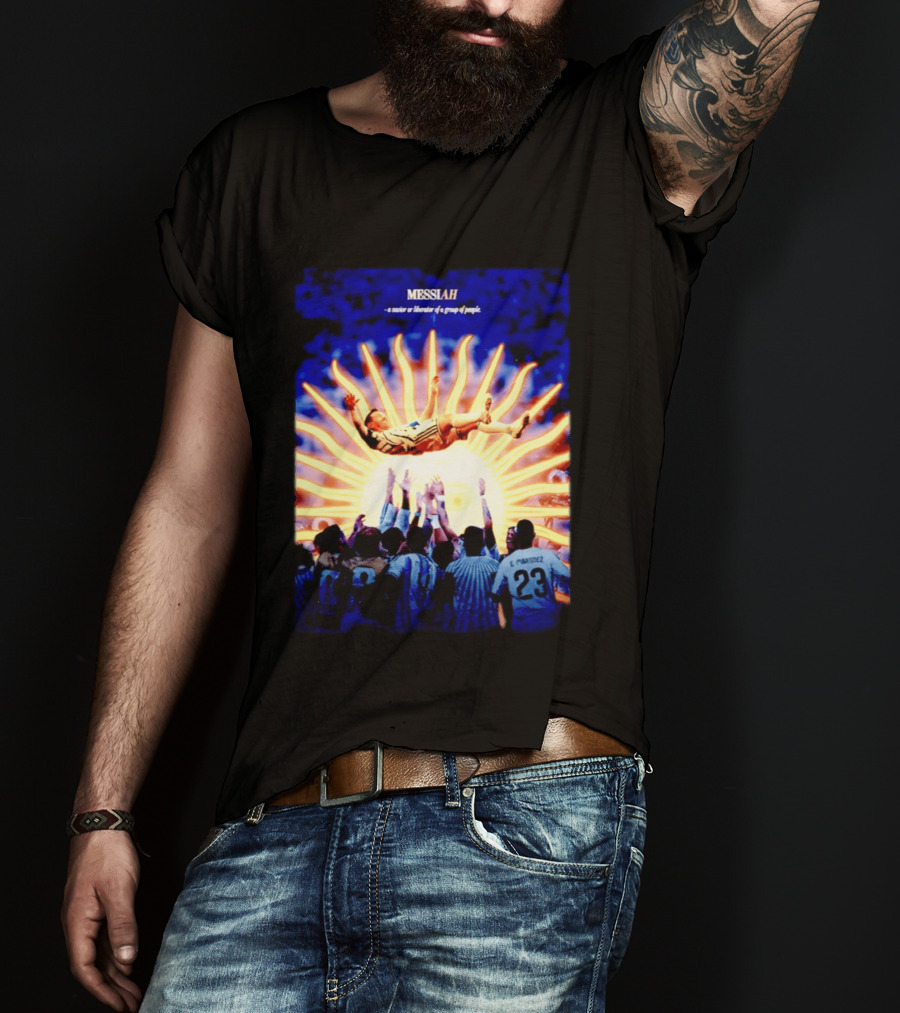 MESSIAH A Savior Or Liberator Of A Group Of People Soccer Celebration Iconic Moment T-Shirt
