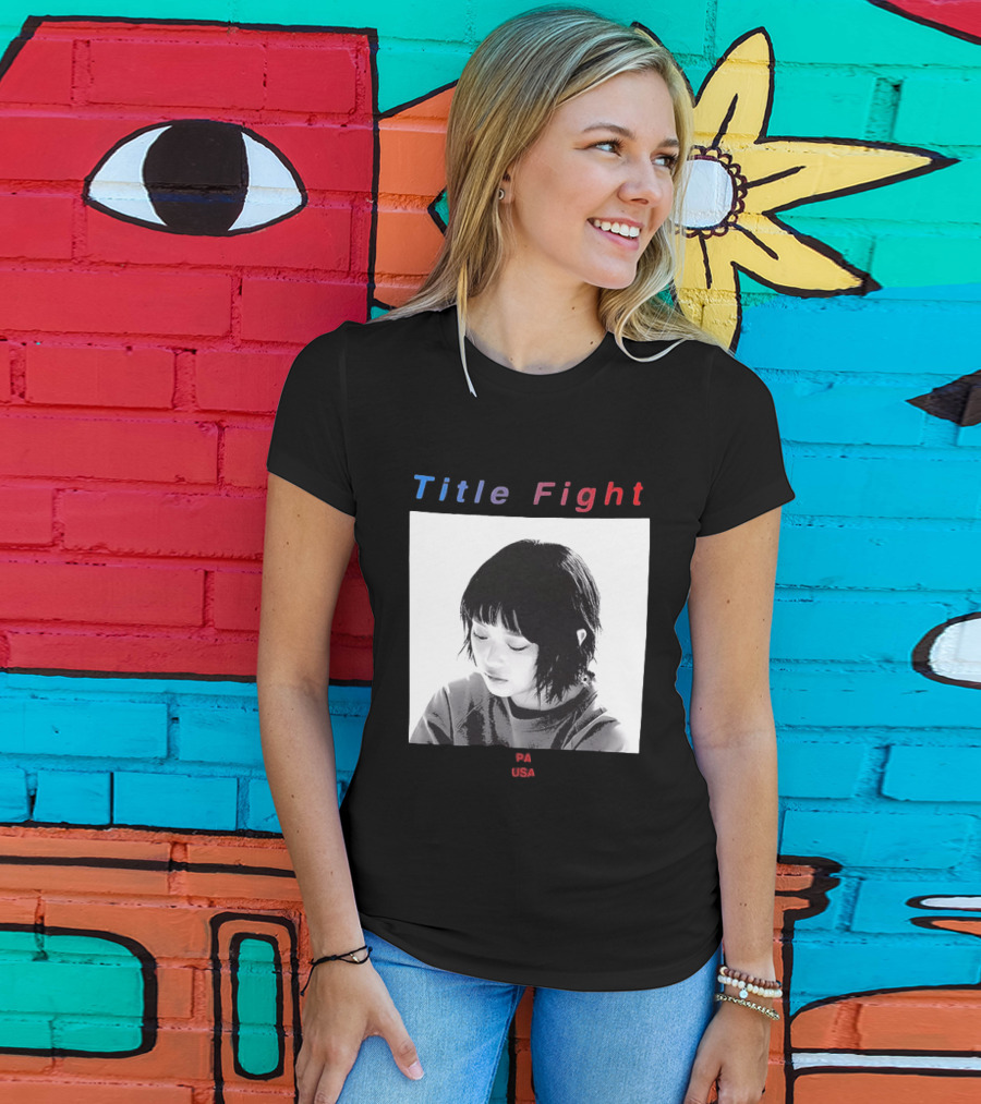 Title Fight PA USA Hanni If I Said Your Name 27 Times Would That Bring You Back To Life T-Shirt