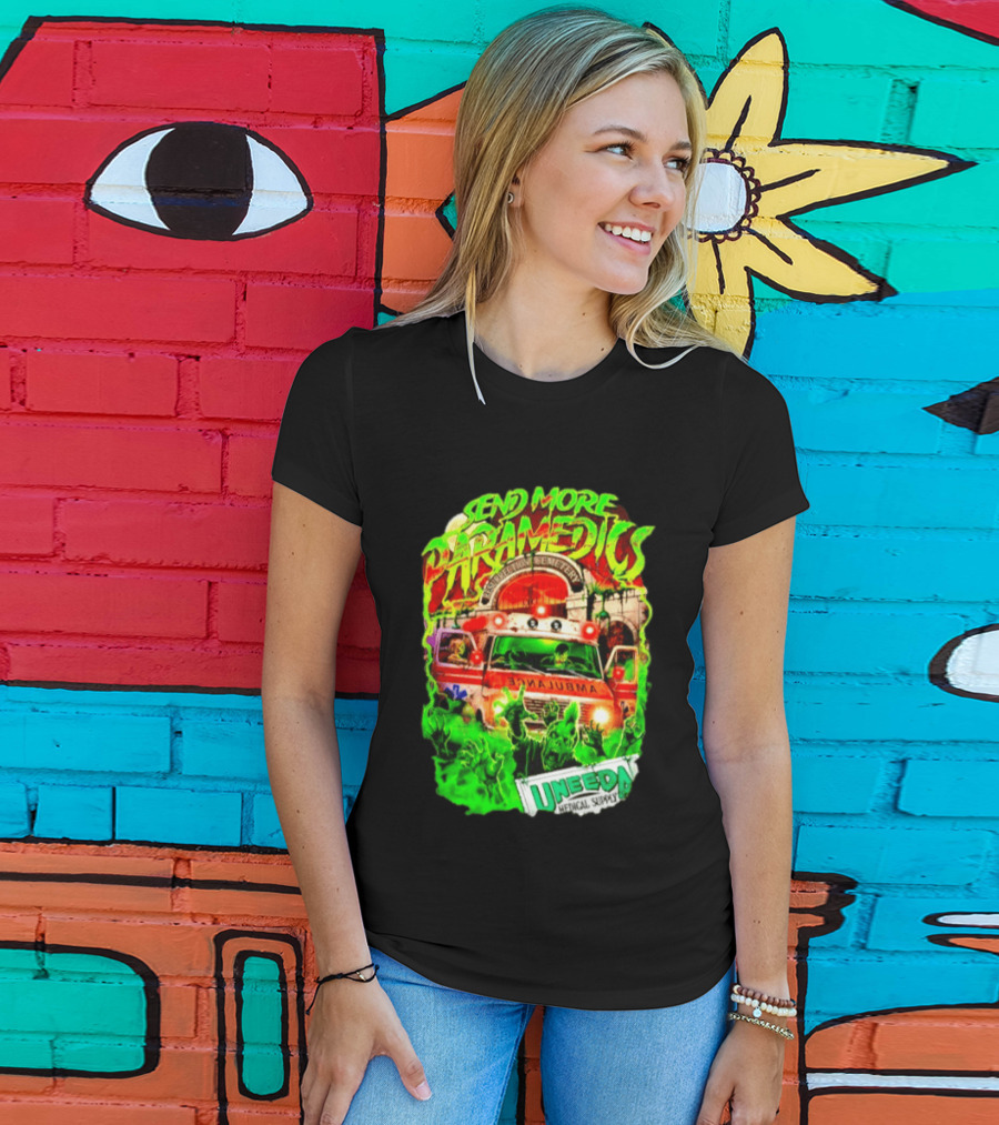 Send More Paramedics Ambulance At Resurrection Cemetery Uneeda Medical Supply T-Shirt