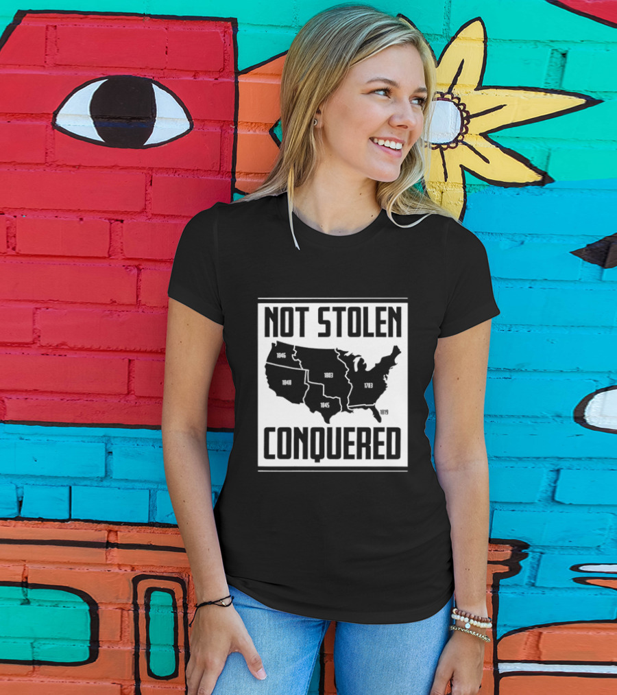 United States Map Not Stolen Conquered Historical Expansion T-Shirt