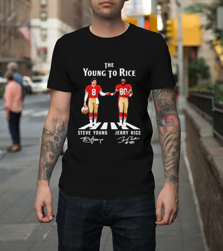 The Young To Rice Steve Young Jerry Rice SF 49ers T-Shirt