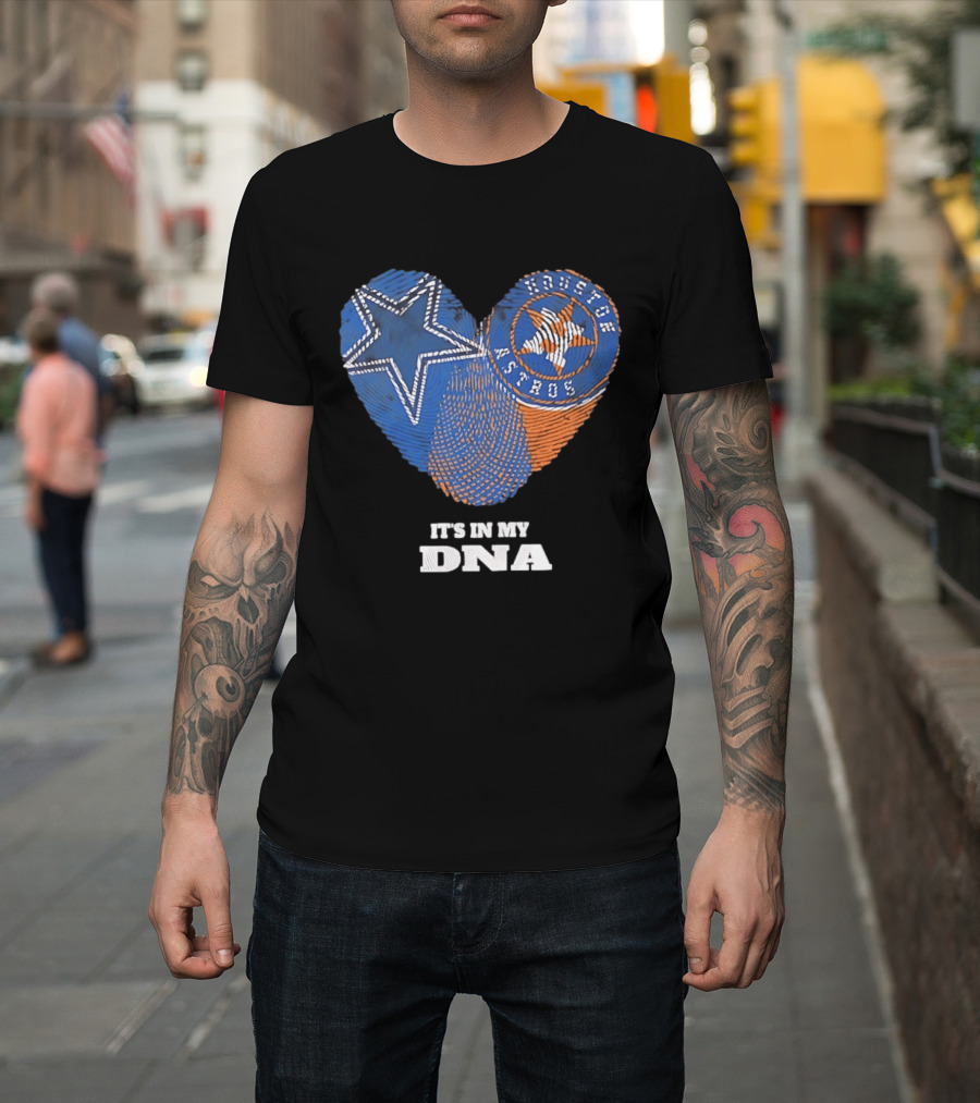 Dallas Cowboys Houston Astros Heart It's In My DNA T-Shirt