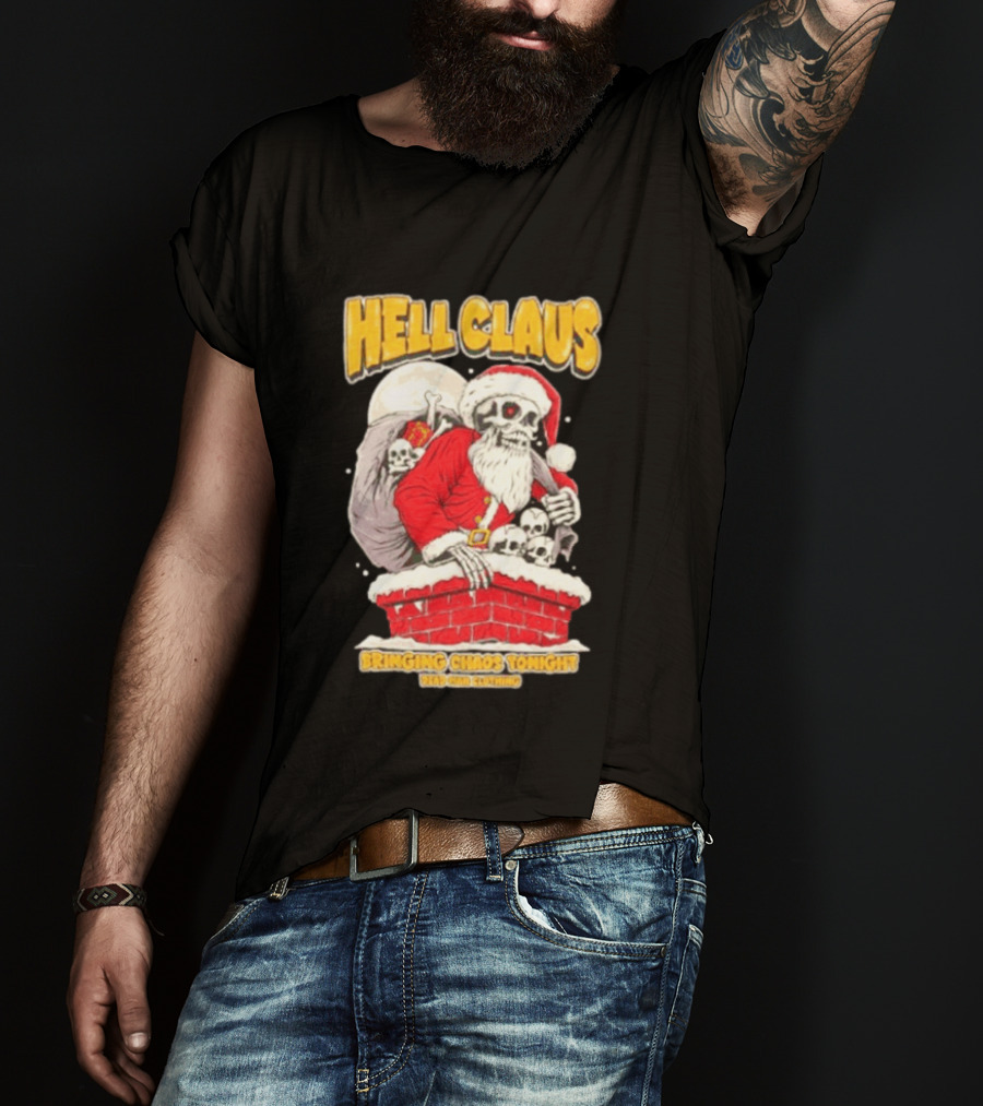 Hell Claus Bringing Chaos Tonight Dead Man Clothing Santa Skeleton T-Shirt