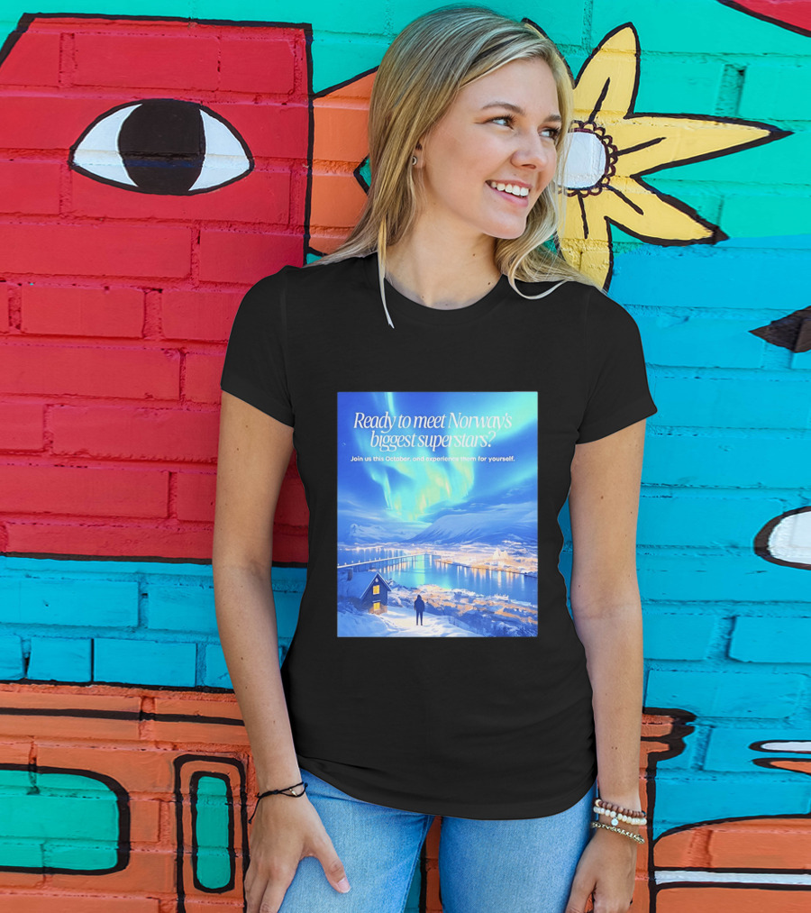 Ready To Meet Norway's Biggest Superstars Join Us This October Experience For Yourself T-Shirt