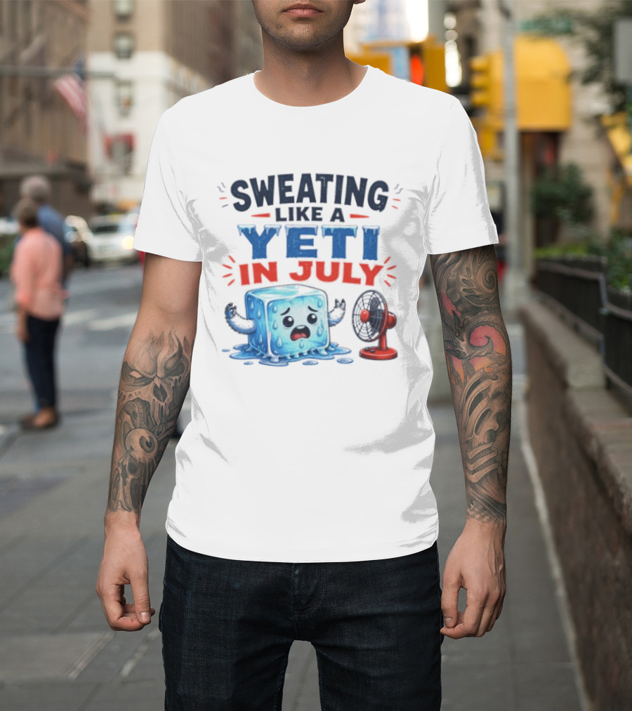 Sweating Like A Yeti In July Ice Cube And Fan Humor T-Shirt