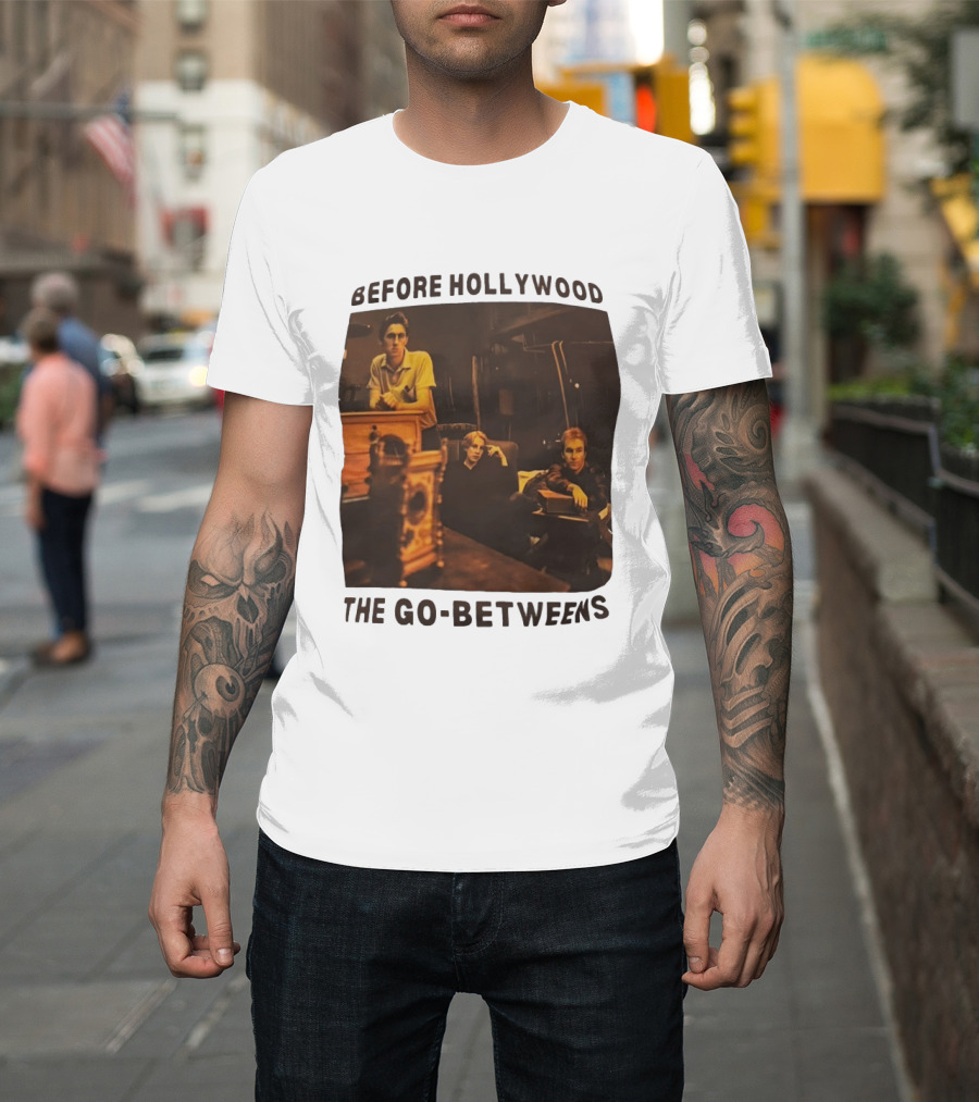 Before Hollywood The Go Betweens Indie Rock Band Image T-Shirt