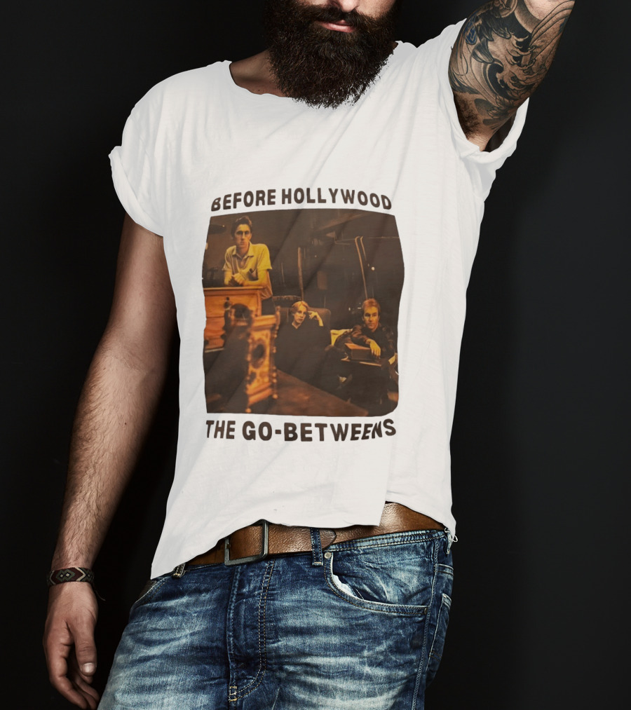 Before Hollywood The Go Betweens Indie Rock Band Image T-Shirt