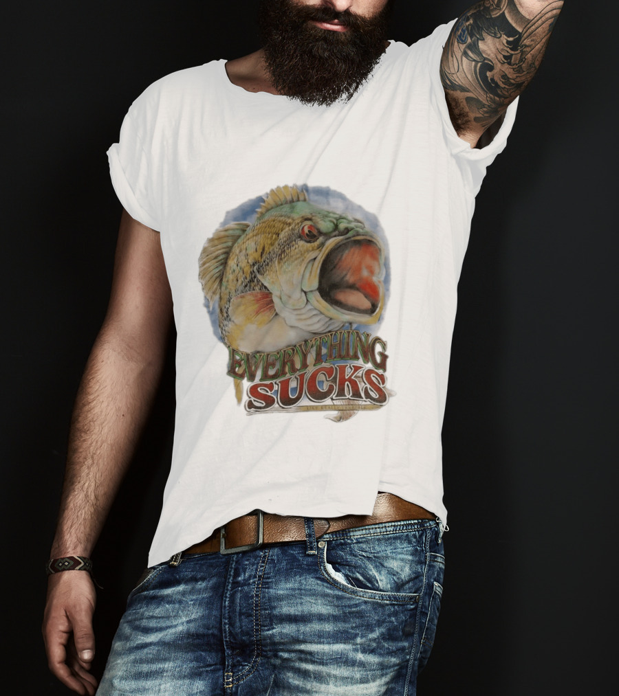 Everything Sucks Like Really Terrible Fish T-Shirt
