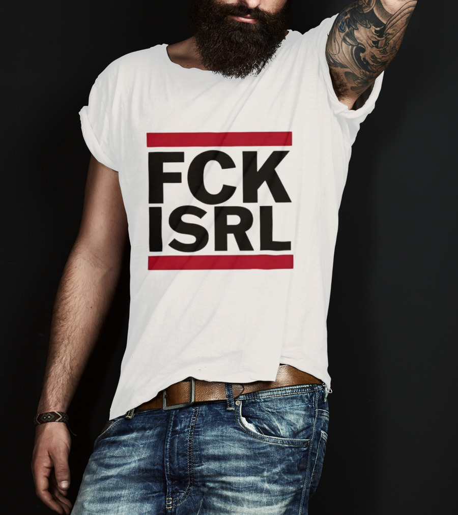 Fck Isrl Political Protest T-Shirt