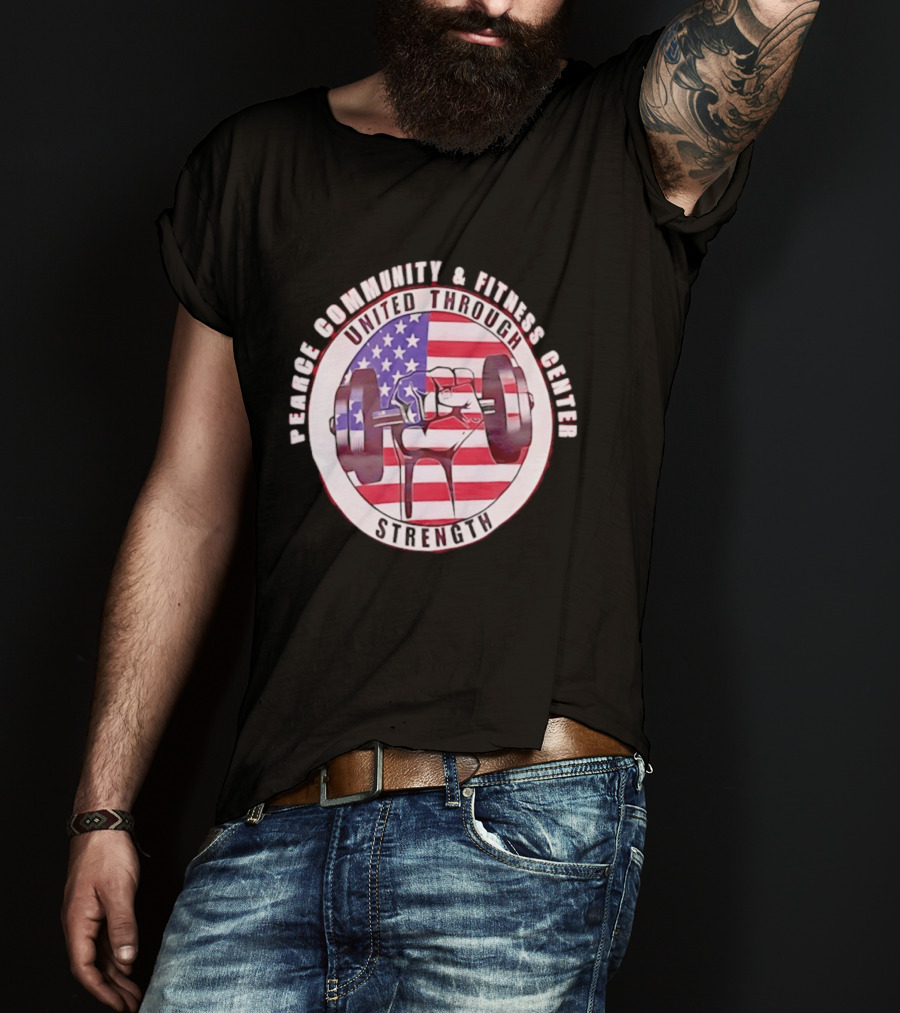 Pearce Community And Fitness Center United Through Strength America's 250th Anniversary Flag Barbell T-Shirt