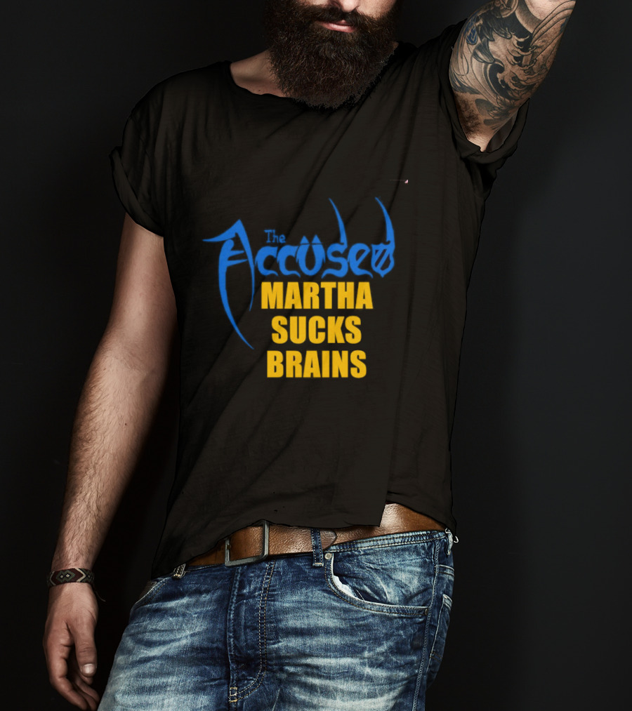 Accused Martha Sucks Brains Crossover Thrash T-Shirt