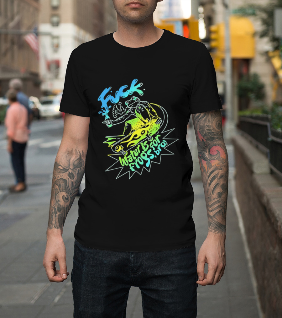 Fuck AI Water Is For Frogs Bro Skateboarding Frog T-Shirt
