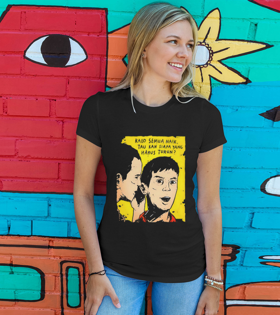 Kalo Semua Naik Tau Kan Siapa Yang Harus Turun Yellow Background Portrait Duo T-Shirt