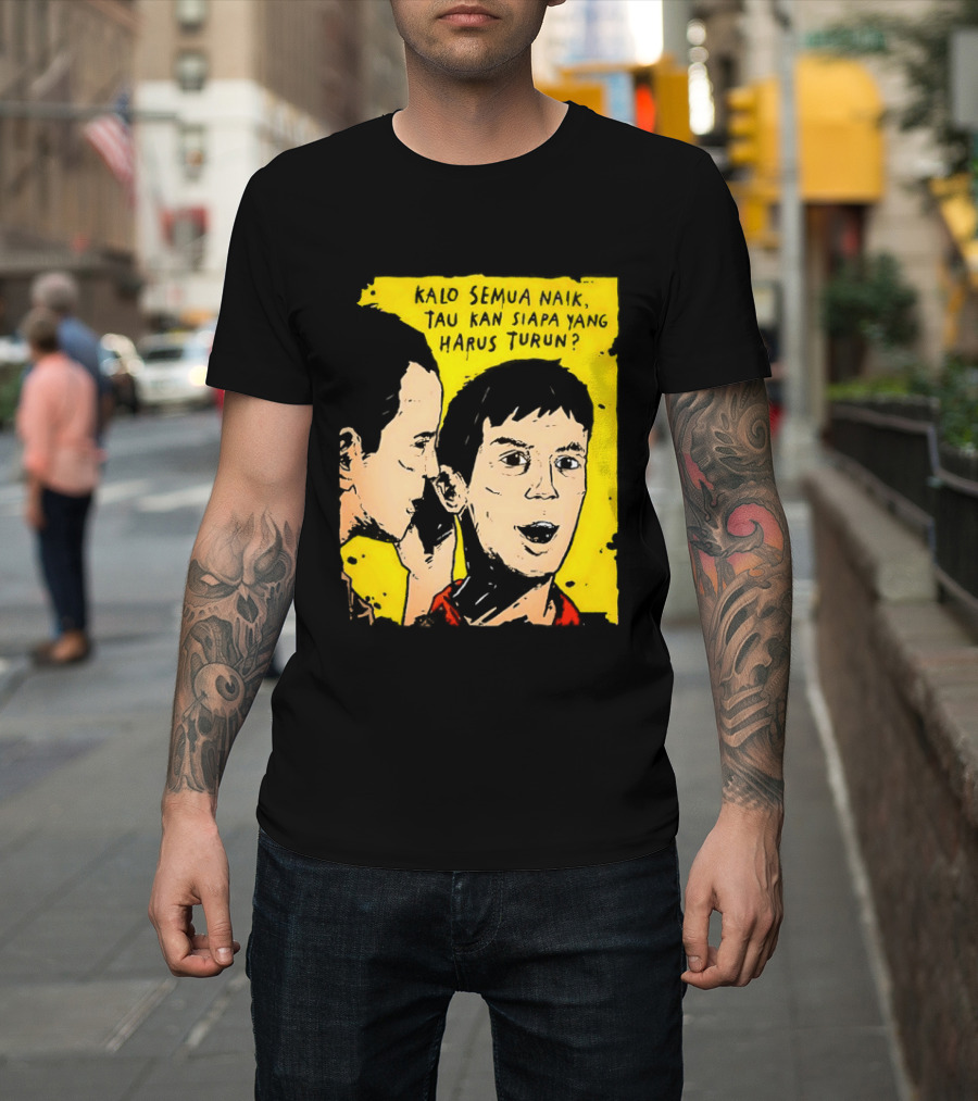 Kalo Semua Naik Tau Kan Siapa Yang Harus Turun Yellow Background Portrait Duo T-Shirt