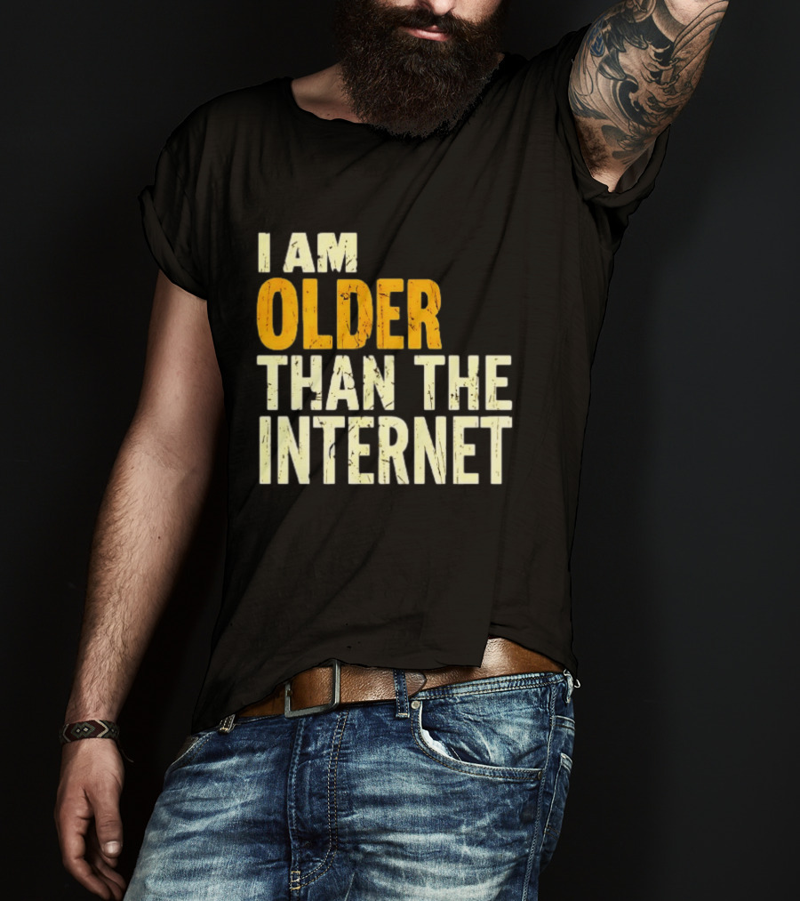 I Am Older Than The Internet Vintage Humor T-Shirt