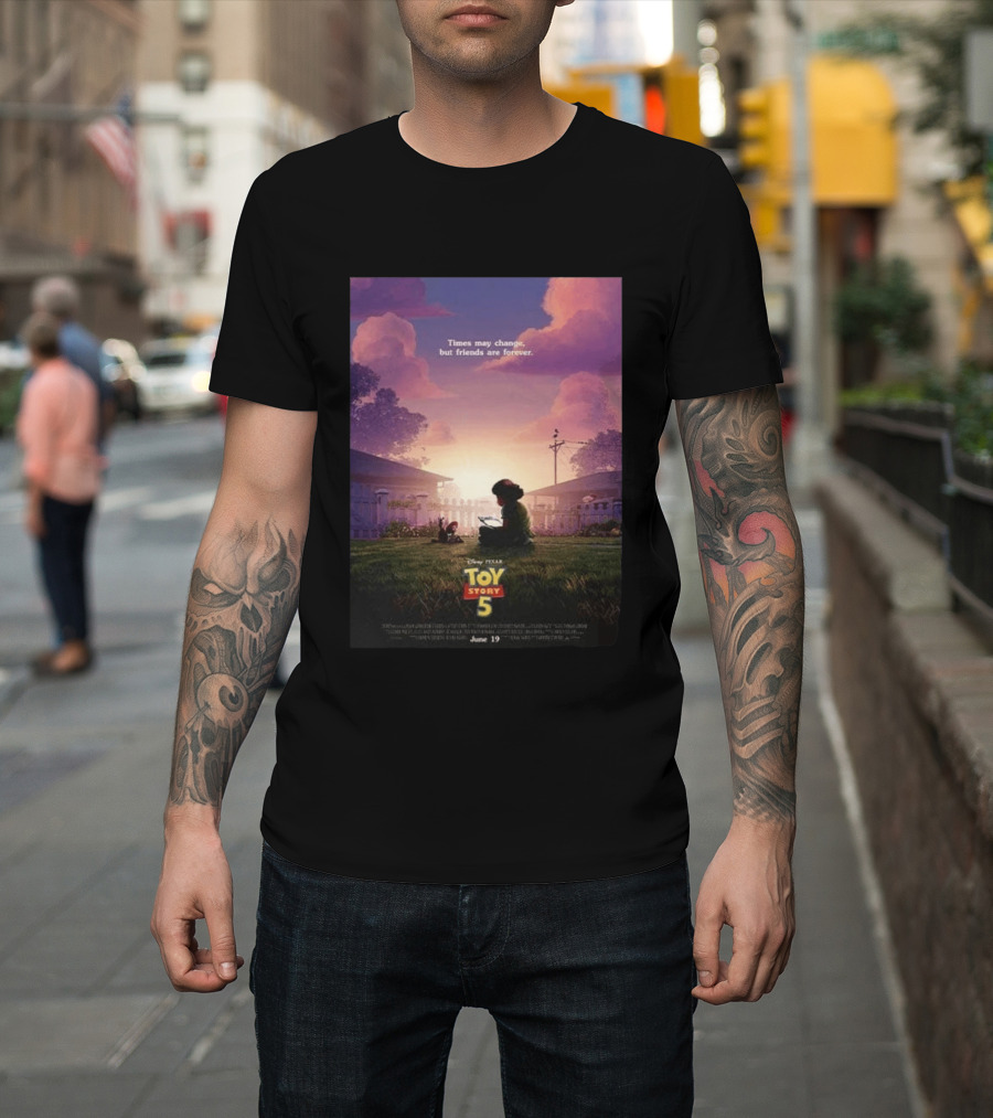 Times May Change But Friends Are Forever Pixar Toy Story 5 In Theaters June 19 2026 T-Shirt