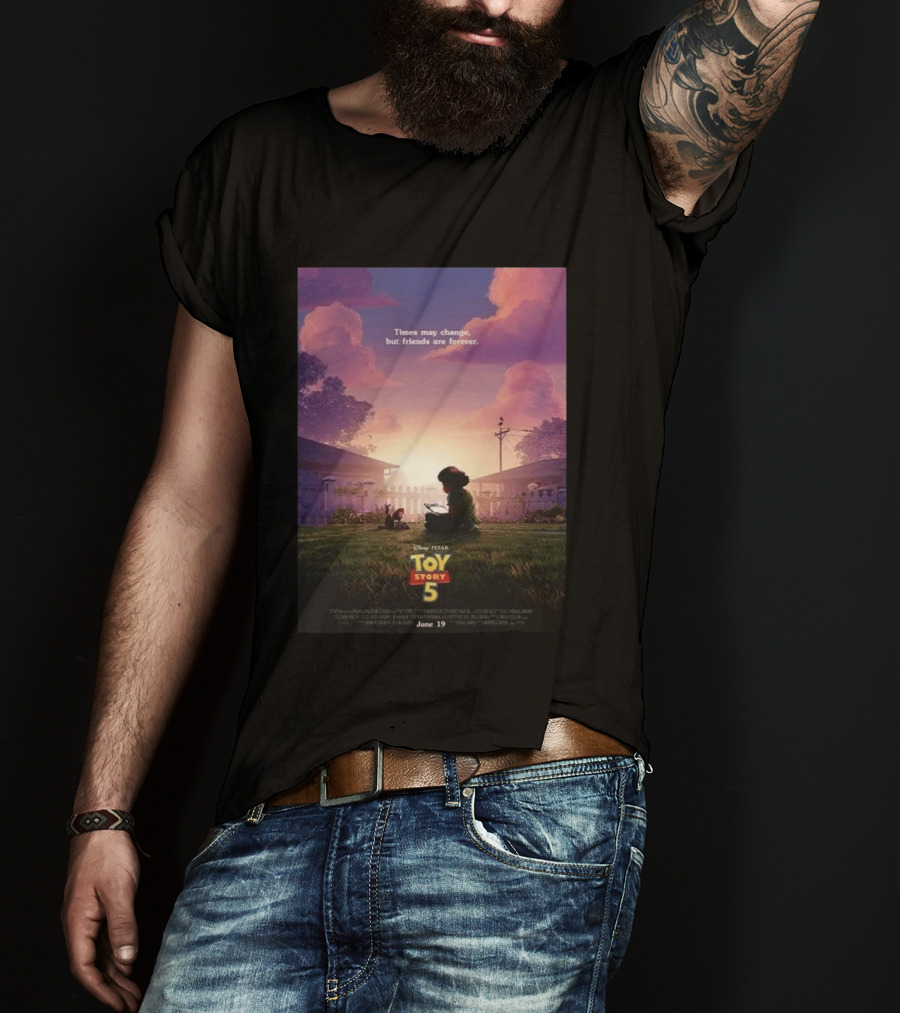 Times May Change But Friends Are Forever Pixar Toy Story 5 In Theaters June 19 2026 T-Shirt