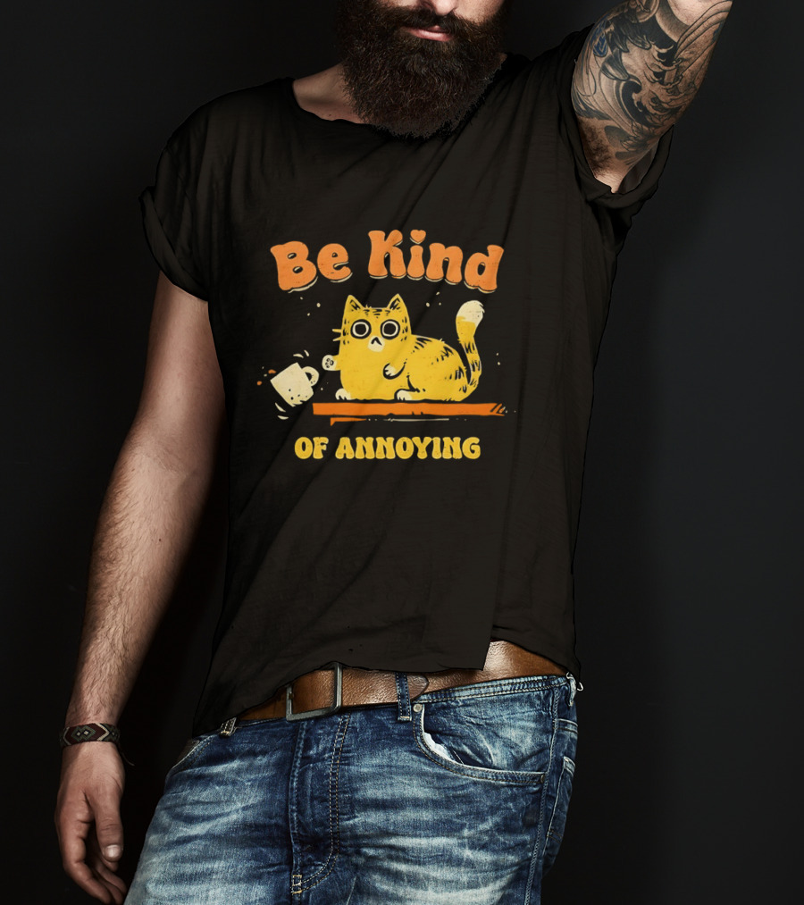 Be Kind Cat Knocking Of Annoying T-Shirt