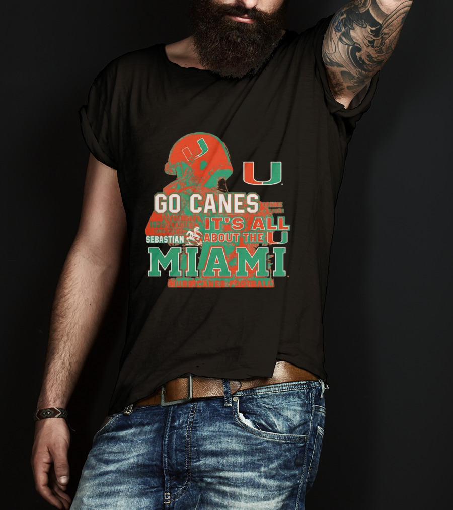 Go Canes Miami Hurricanes Football It's All About The U Coral Gables Tradition T-Shirt
