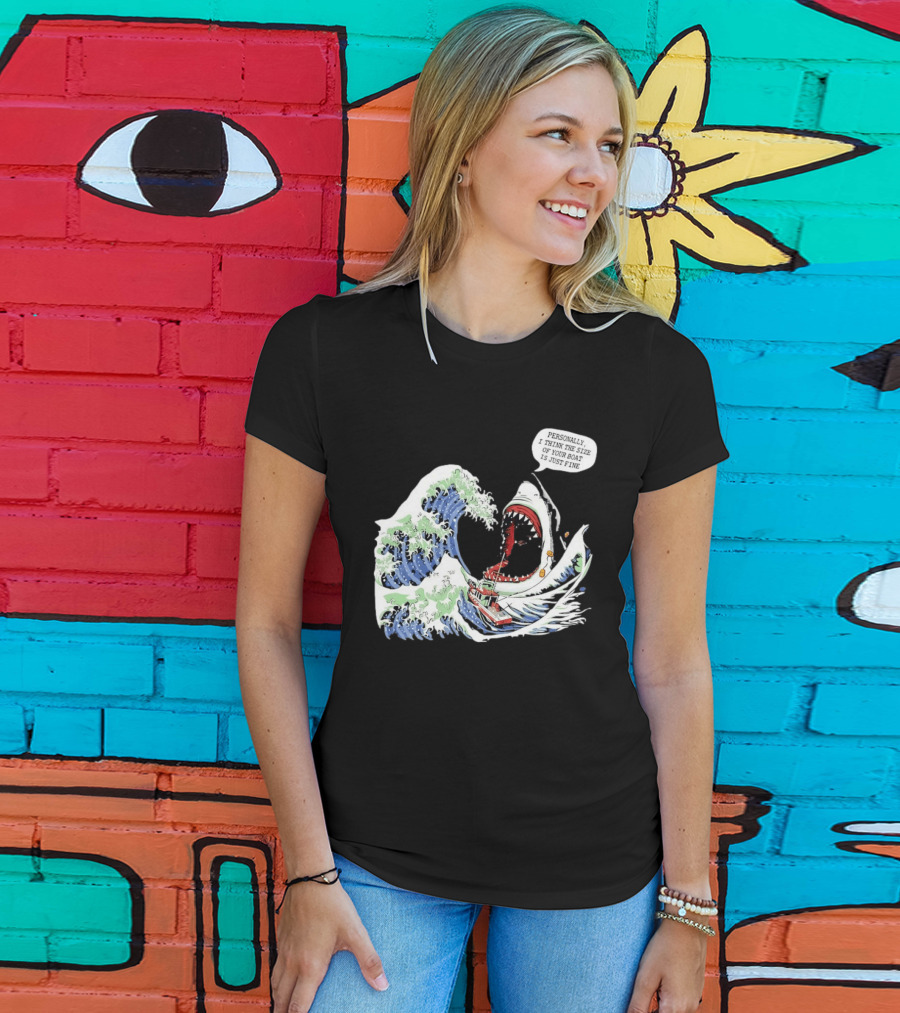 Great Wave Shark Personally I Think The Size Of Your Boat Is Just Fine T-Shirt