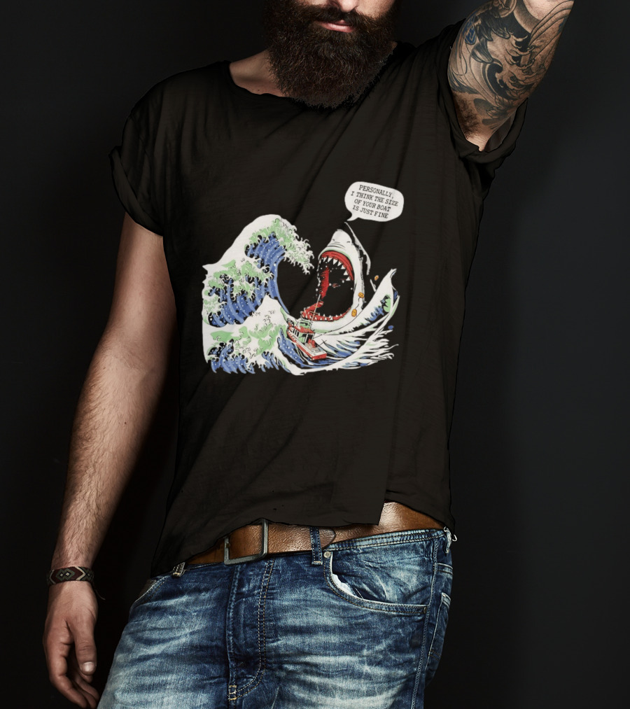 Great Wave Shark Personally I Think The Size Of Your Boat Is Just Fine T-Shirt