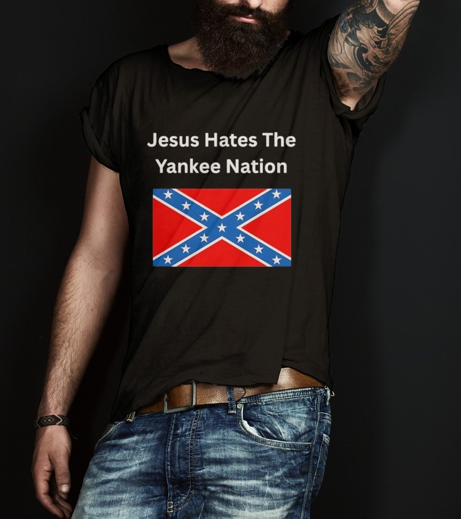 Jesus Hates The Yankee Nation Confederate Flag T-Shirt