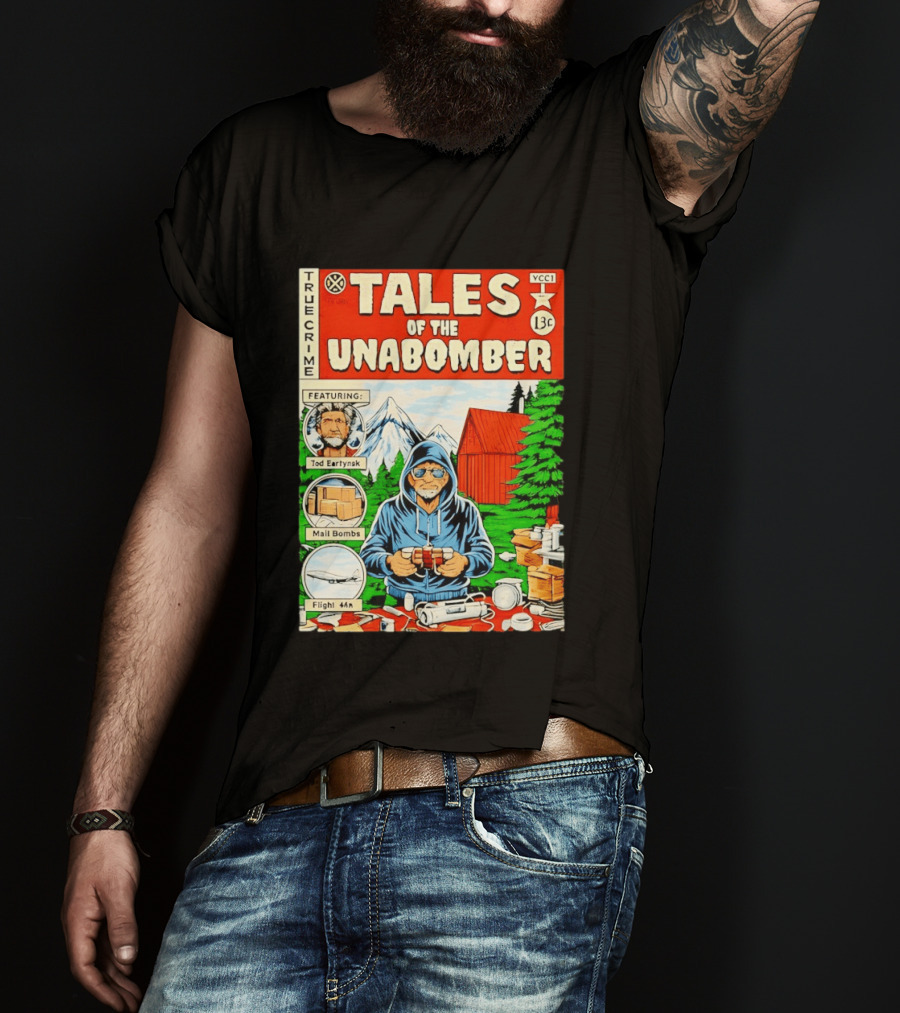 Tales Of The Unabomber True Crime Featuring Tod Eartynsk Mail Bombs Flight 44n T-Shirt