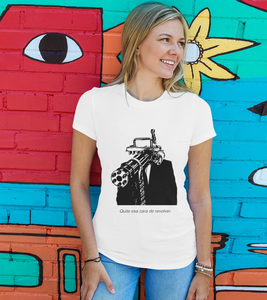 Head Gatling Quite Esa Cara De Revolver T-Shirt