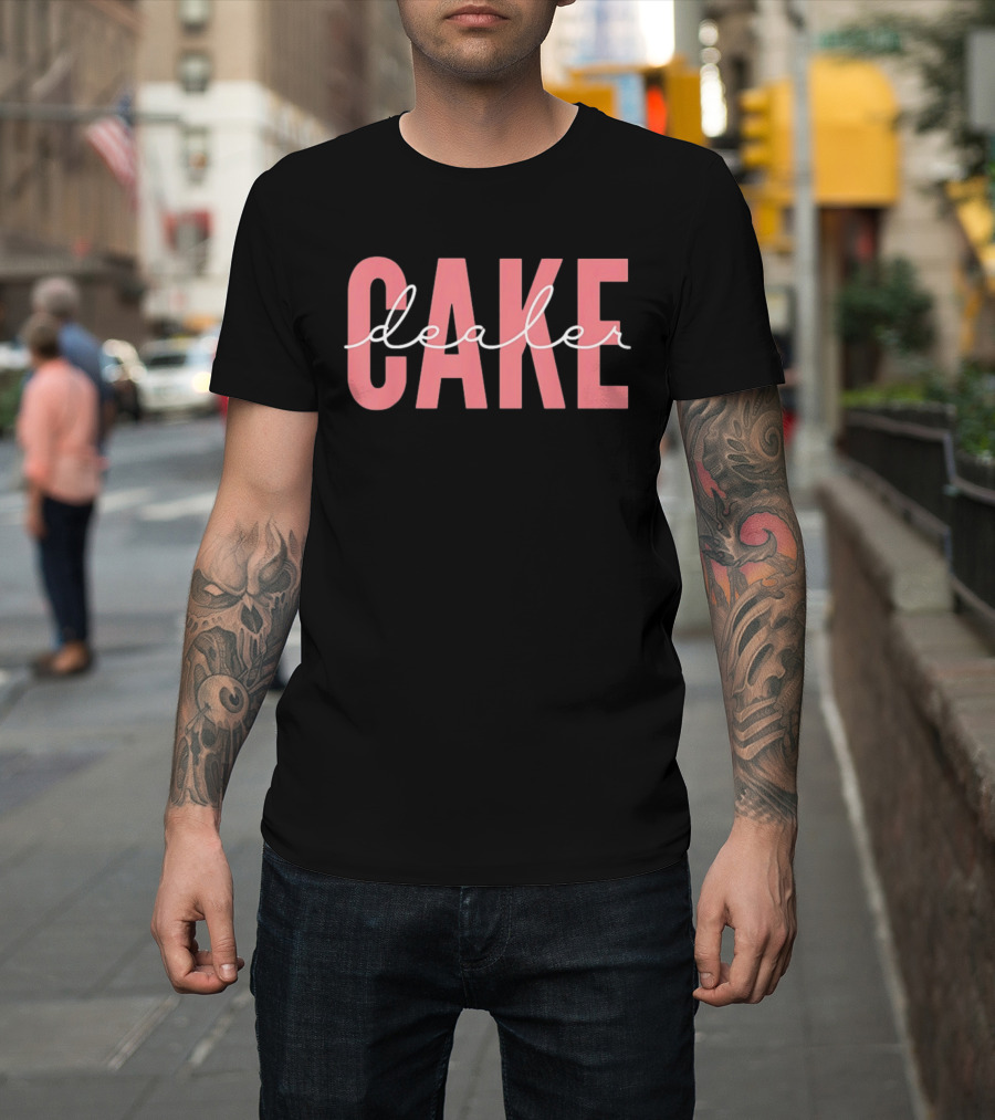 Cake Dealer Pink Bold Lettering T-Shirt