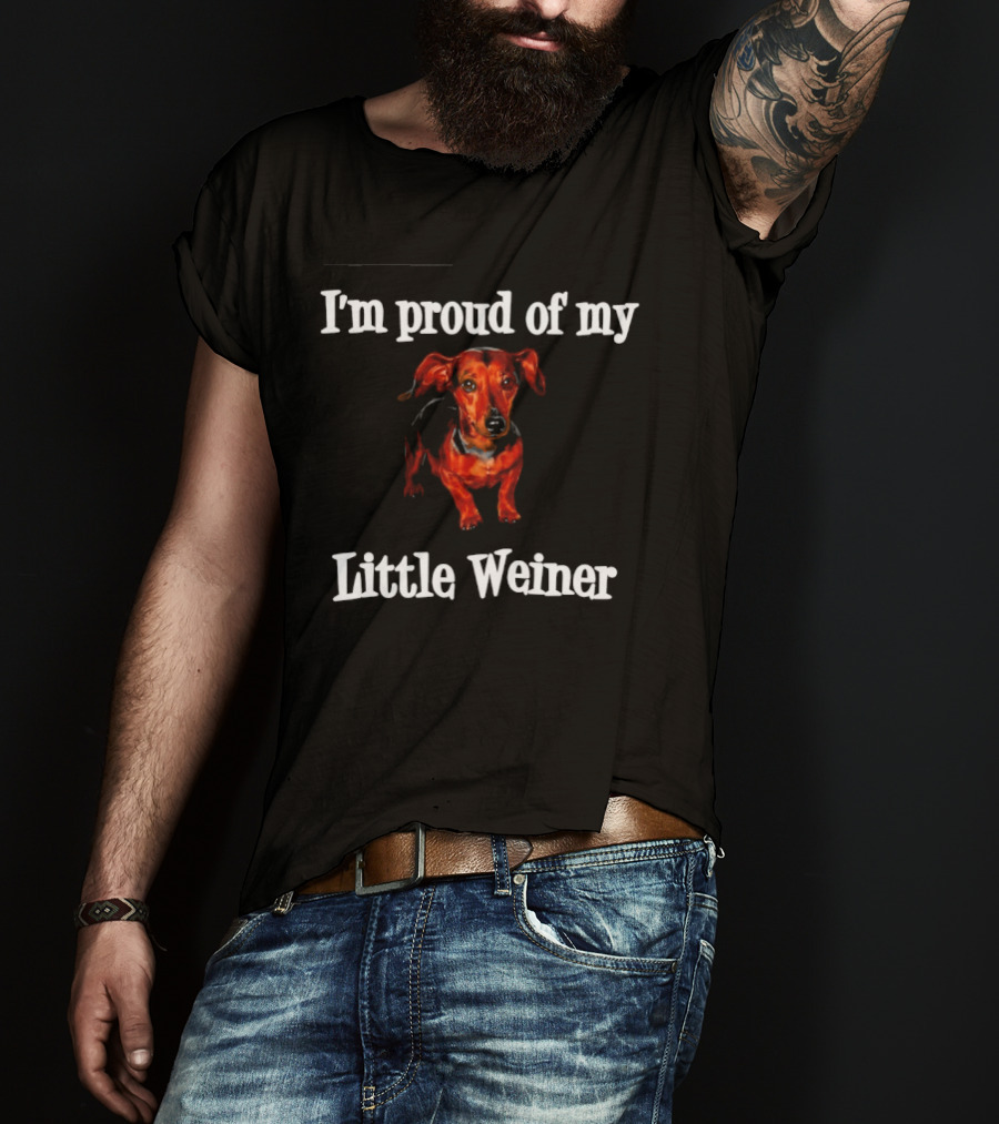 I'm Proud Of My Little Weiner Dachshund T-Shirt