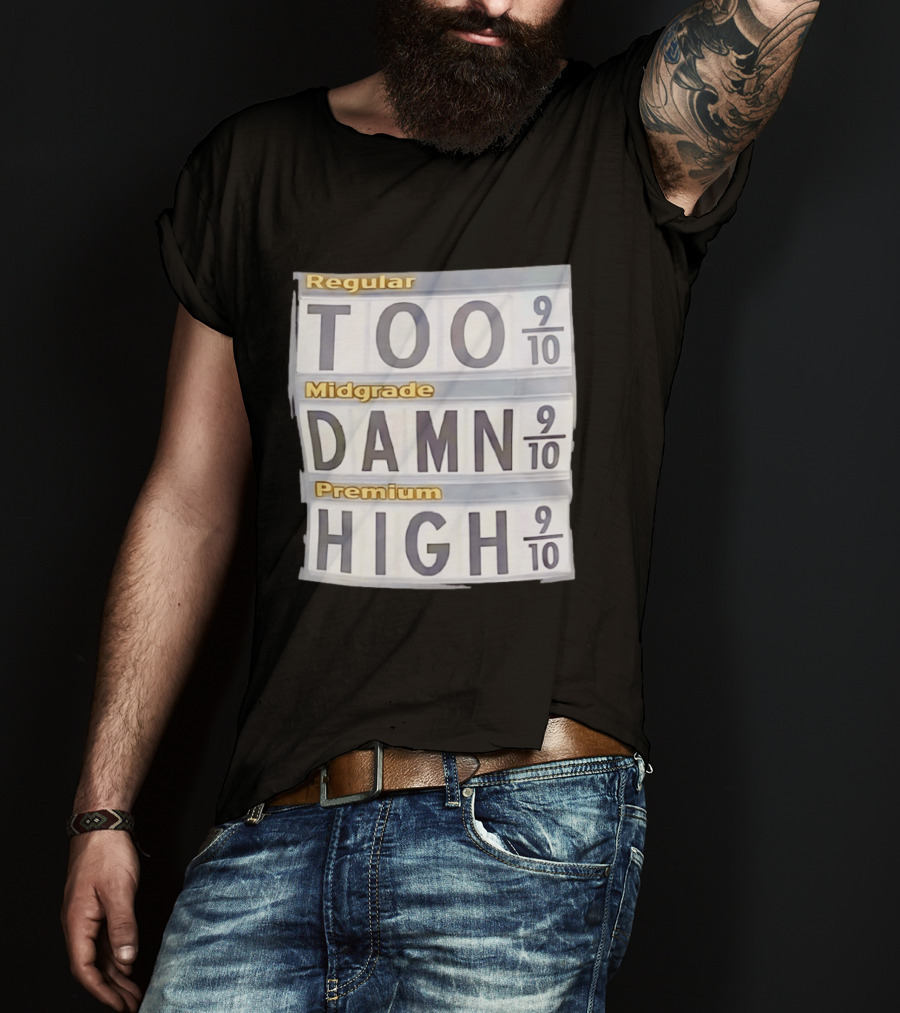 Regular Midgrade Premium Too Damn High Gas Price Meme T-Shirt