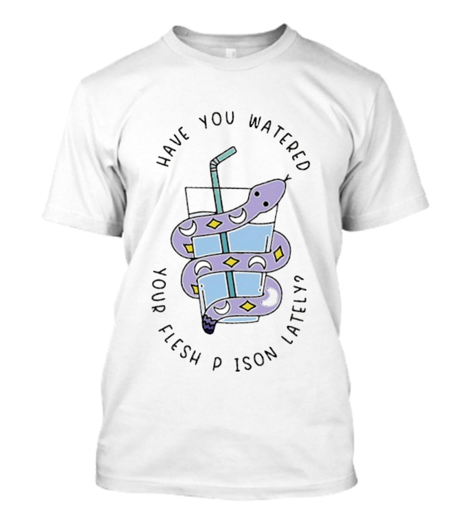 Have You Watered Your Flesh Prison Lately Snake Wrapped Around A Glass With Straw T-Shirt