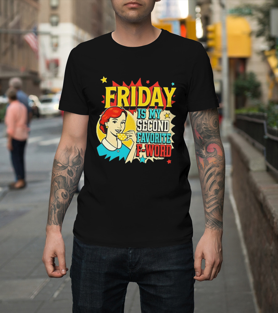 FRIDAY Is My Second Favorite F Word Retro Comic Style Pop T-Shirt