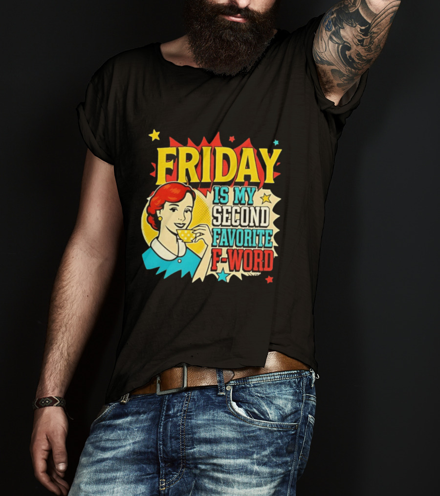 FRIDAY Is My Second Favorite F Word Retro Comic Style Pop T-Shirt
