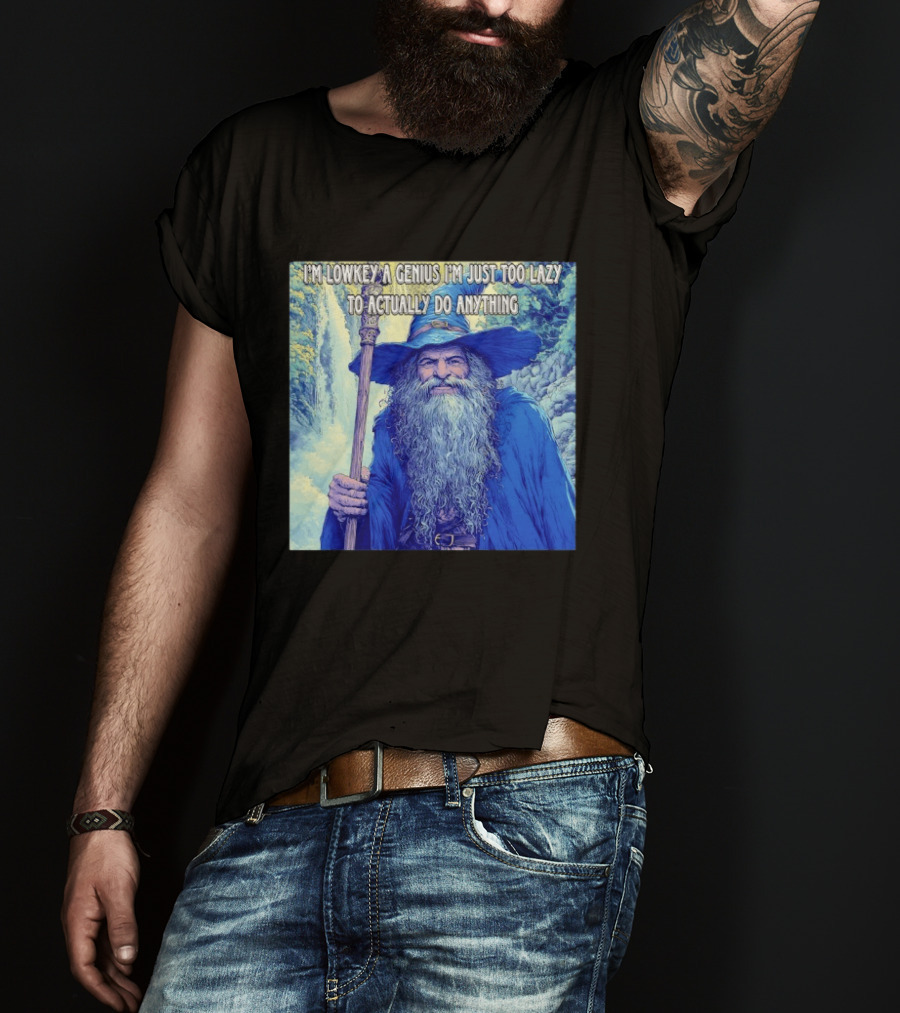 I'm Lowkey A Genius I'm Just Too Lazy To Actually Do Anything Wizard Fantasy Waterfall T-Shirt