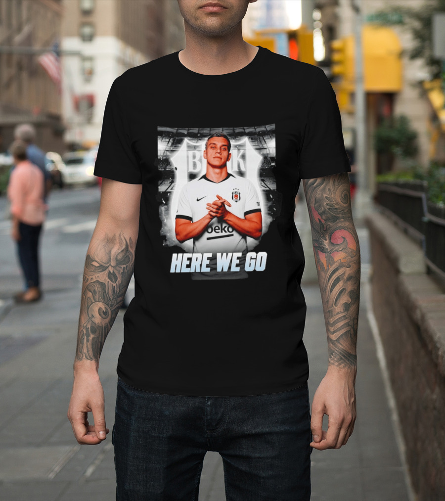 Leandro Trossard Besiktas Here We Go BJK Stadium Football Transfer T-Shirt