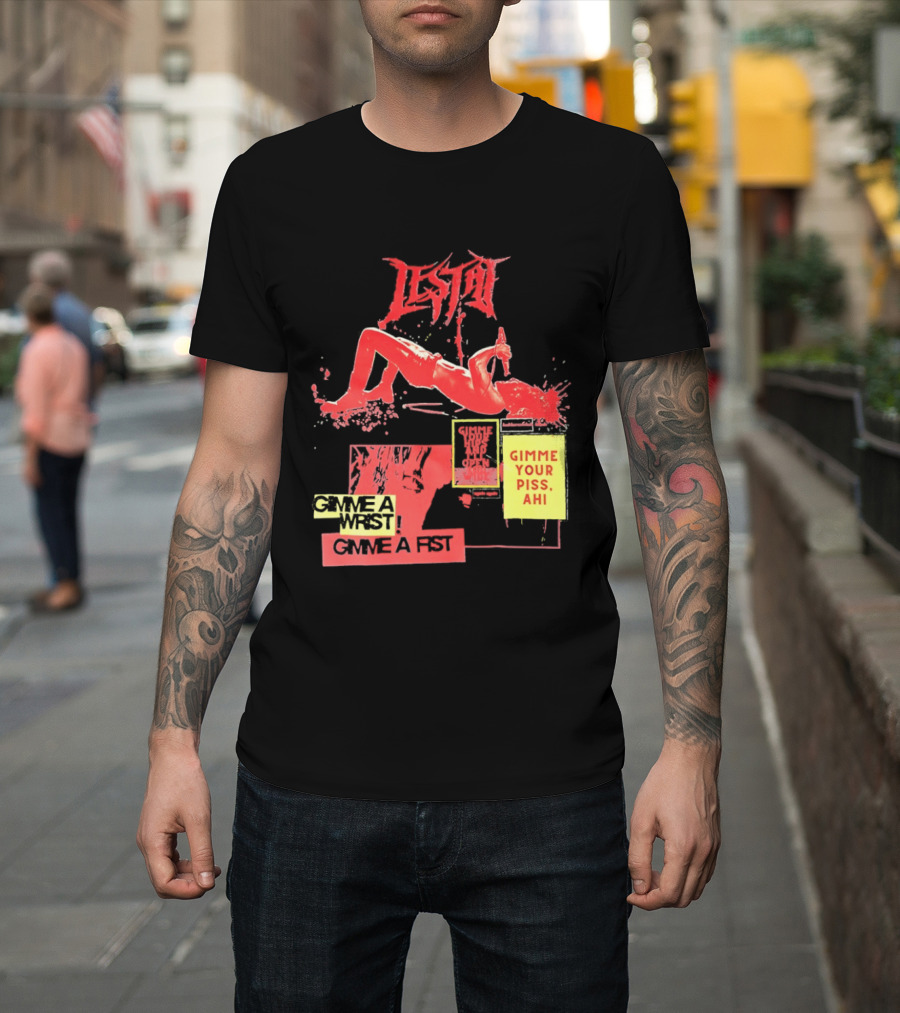 Lestat Gimme A Hips Gimme Your Piss Ahi T-Shirt