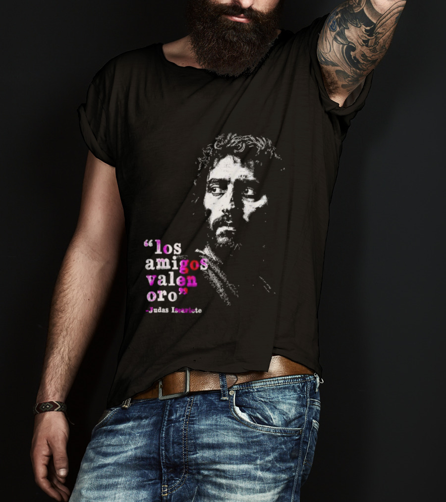 Los Amigos Valen Oro Judas Iscariote Bible T-Shirt
