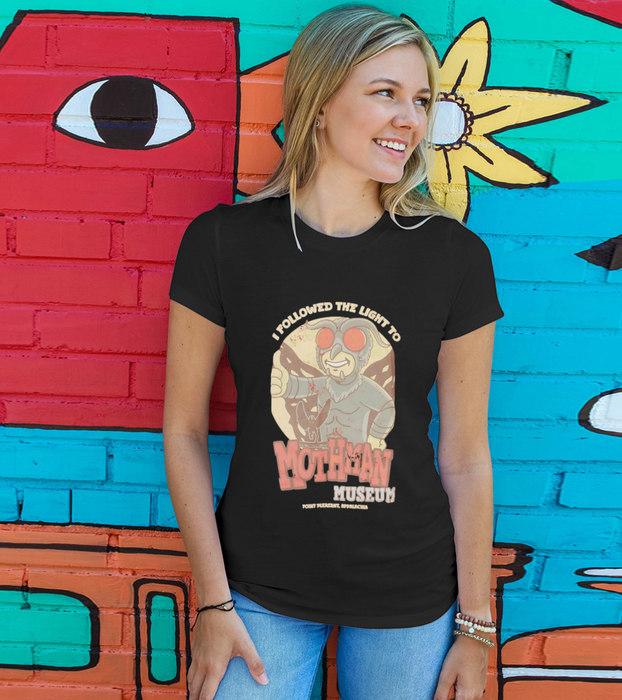 I Followed The Light To Mothman Museum Point Pleasant Appalachia T-Shirt