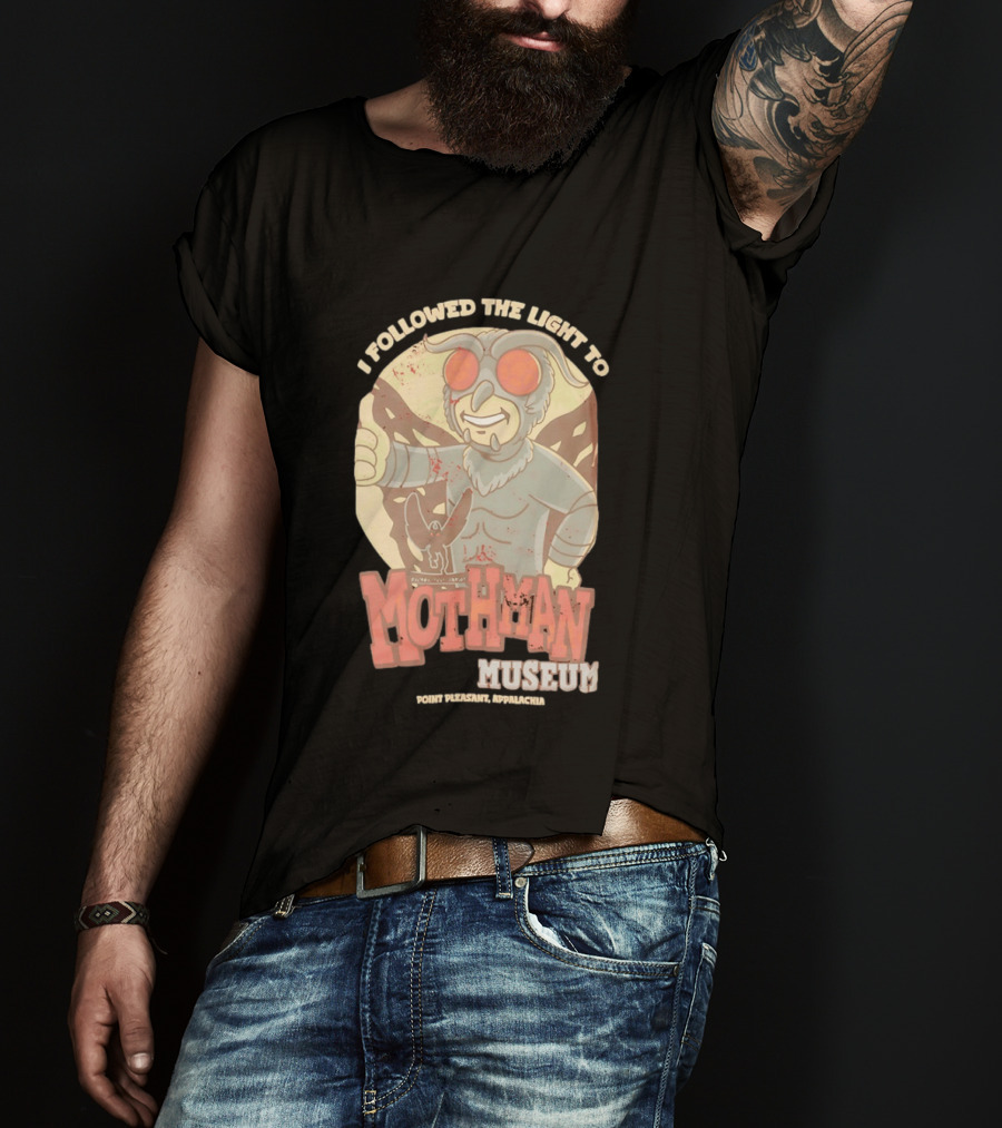 I Followed The Light To Mothman Museum Point Pleasant Appalachia T-Shirt