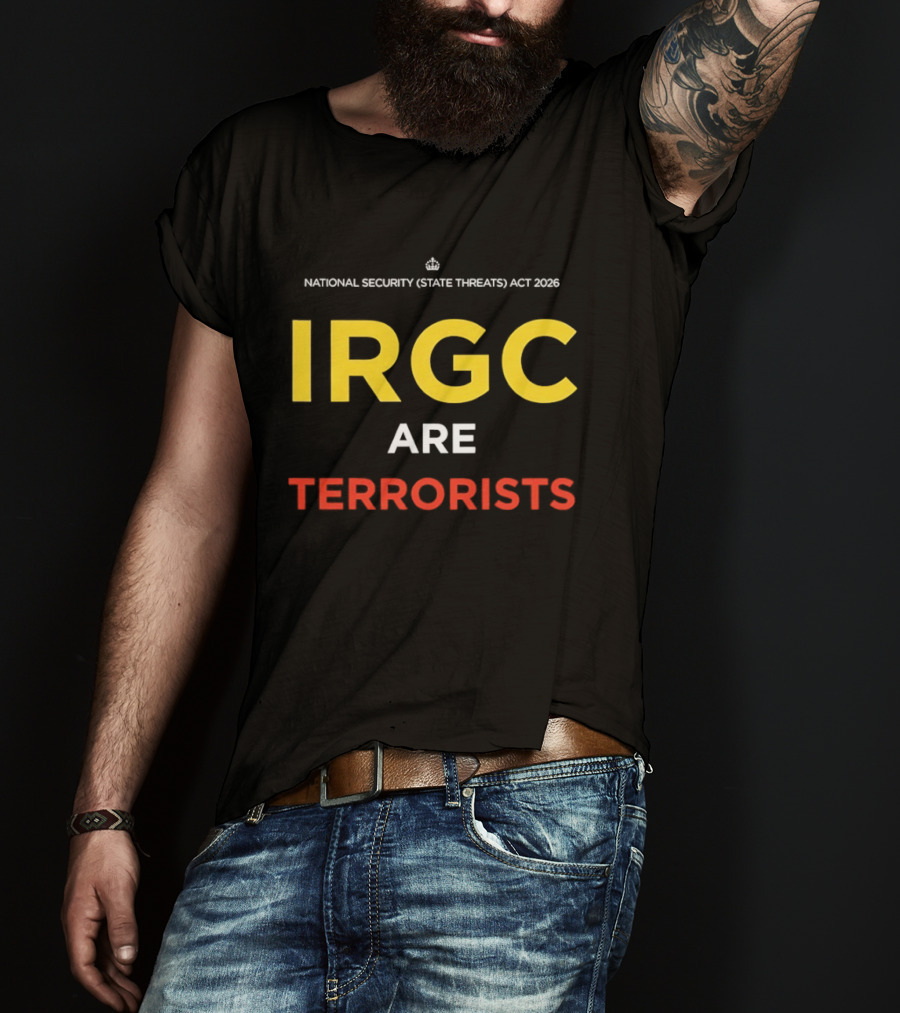 IRGC Are Terrorists National Security State Threats Act 2026 T-Shirt