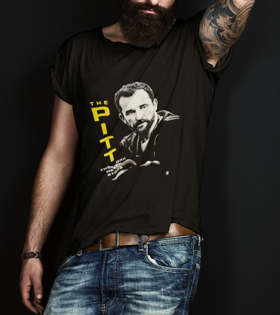 The Pitt The Work Never Stops Medical Drama Series T-Shirt